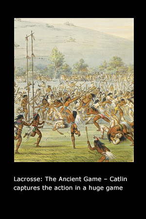 Lacrosse: The Ancient Game, page 10